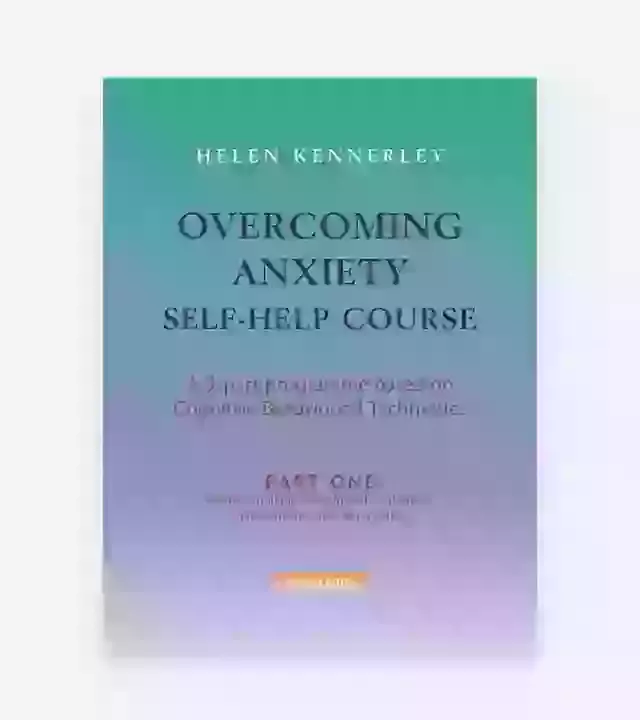 Overcoming Anxiety Self Help Course In 3 Volumes
